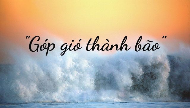 Ý nghĩa câu thành ngữ-tục ngữ : Góp gió thành bão